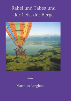 Rahel und Tabea und der Geist der Berge von Langkau,  Matthias