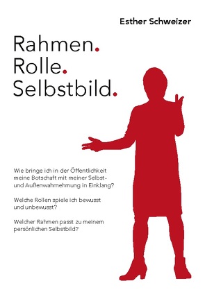 Rahmen. Rolle. Selbstbild. von Schweizer,  Esther