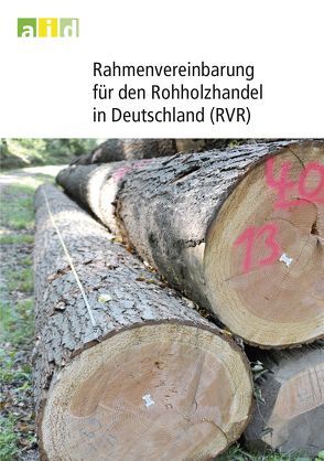 Rahmenvereinbarung für den Rohholzhandel in Deutschland (RVR) von DHWR,  DFWR,  FVA