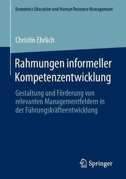 Rahmungen informeller Kompetenzentwicklung von Ehrlich,  Christin