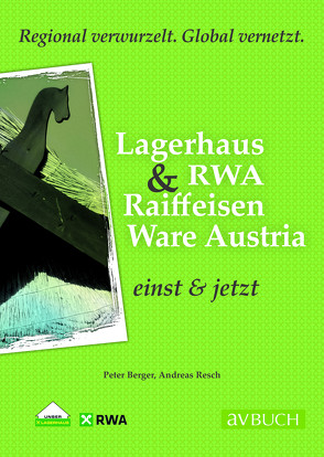 Raiffeisen Warenverbund & RWA Raiffeisen Ware Austria von Berger,  Peter, Resch,  Andreas