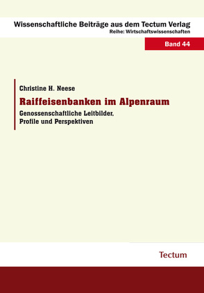 Raiffeisenbanken im Alpenraum von Neese,  Christine H.