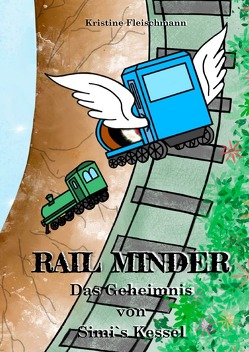 Rail Minder, das Geheimnis von Simi´s Kessel von Fleischmann,  Kristine