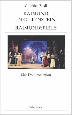 Raimundalmanach / Raimund in Gutenstein von Riedl,  Gottfried