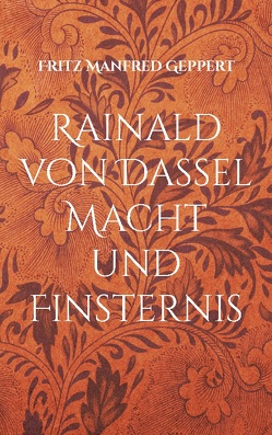 Rainald von Dassel Macht und Finsternis von Geppert,  Fritz Manfred