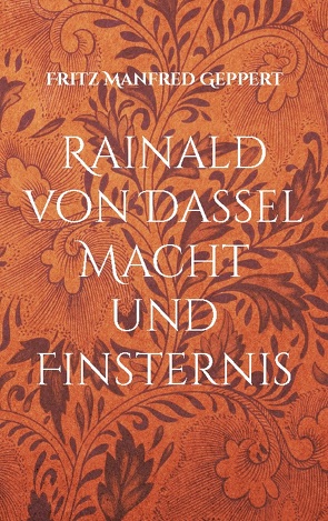 Rainald von Dassel Macht und Finsternis von Geppert,  Fritz Manfred