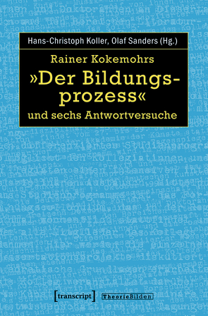 Rainer Kokemohrs »Der Bildungsprozess« und sechs Antwortversuche von Koller,  Hans-Christoph, Sanders,  Olaf