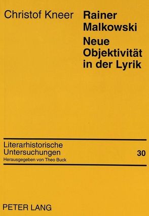 Rainer Malkowski- Neue Objektivität in der Lyrik von Kneer,  Christof