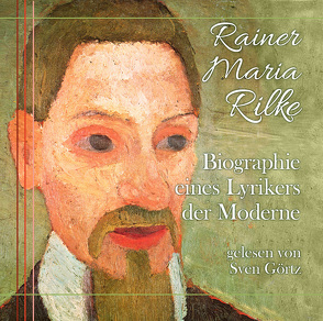 Rainer Maria Rilke-Biographie von Rilke,  Rainer Maria, ZYX Music