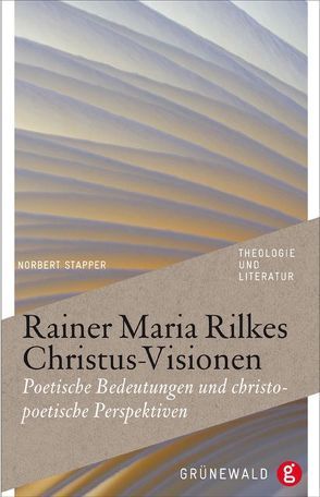 Rainer Maria Rilkes Christus-Visionen von Stapper,  Norbert