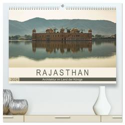 Rajasthan – Architektur im Land der Könige (hochwertiger Premium Wandkalender 2024 DIN A2 quer), Kunstdruck in Hochglanz von Rost,  Sebastian