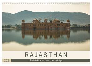 Rajasthan – Architektur im Land der Könige (Wandkalender 2024 DIN A3 quer), CALVENDO Monatskalender von Rost,  Sebastian