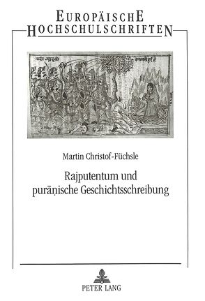 Rajputentum und puranische Geschichtsschreibung von Christof-Füchsle,  Martin