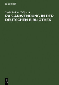 RAK-Anwendung in der Deutschen Bibliothek von Deutsche Bibliothek Frankfurt,  Main, Richter,  Sigrid