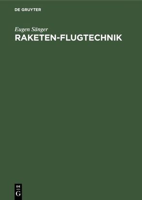 Raketen-Flugtechnik von Sänger,  Eugen