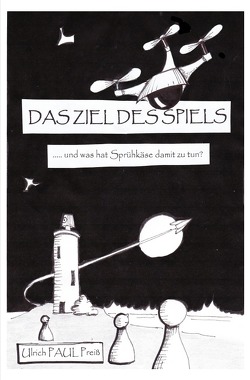 Raketenbert / DAS ZIEL DES SPIELS von Preiss,  Ulrich