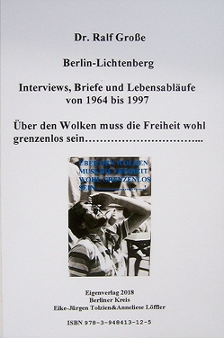 Ralf Große Berlin-Lichtenberg „Interviews, Briefe und Lebensabläufe von 1964 bis 1997 von Löffler,  Anneliese, Tolzien,  Eike-Jürgen
