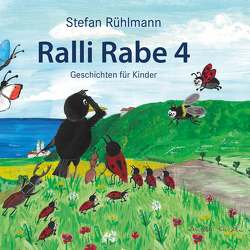 Ralli Rabe – ein Kinderbuch von Kursch,  Sandra, Rühlmann,  Stefan