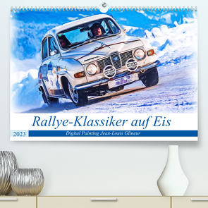 Rallye-Klassiker auf Eis (Premium, hochwertiger DIN A2 Wandkalender 2023, Kunstdruck in Hochglanz) von Glineur,  Jean-Louis