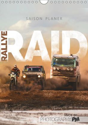 RALLYE RAID – Saison Planer (Wandkalender 2019 DIN A4 hoch) von PM,  Photography