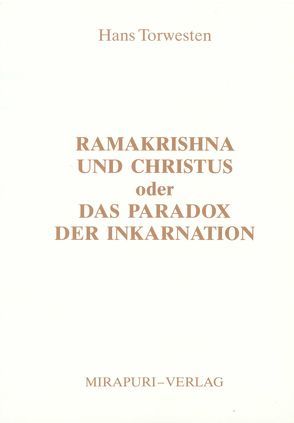 Ramakrishna und Christus oder das Paradox der Reinkarnation von Torwesten,  Hans