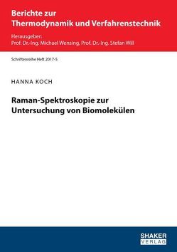 Raman-Spektroskopie zur Untersuchung von Biomolekülen von Koch,  Hanna
