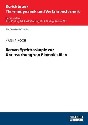 Raman-Spektroskopie zur Untersuchung von Biomolekülen von Koch,  Hanna