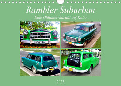 Rambler Suburban – Eine Oldtimer-Rarität auf Kuba (Wandkalender 2023 DIN A4 quer) von von Loewis of Menar,  Henning