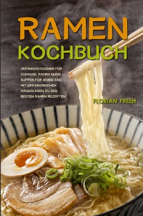 Ramen Kochbuch von Freeh,  Florian