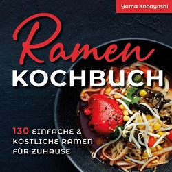 Ramen Kochbuch von Kobayashi,  Yuma