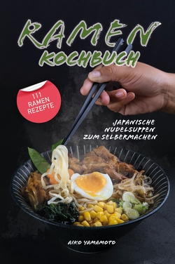 Ramen Kochbuch von Yamamoto,  Aiko
