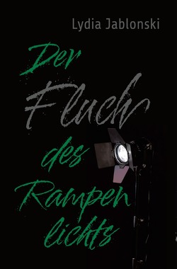 Rampenlichtserie / Der Fluch des Rampenlichts von Jablonski,  Lydia