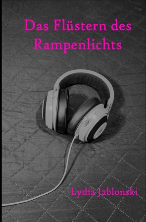 Rampenlichttrilogie / Das Flüstern des Rampenlichts von Jablonski,  Lydia