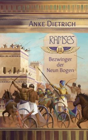 Ramses – Bezwinger der Neun Bogen – von Dietrich,  Anke