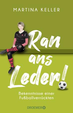 Ran ans Leder! von Keller,  Martina