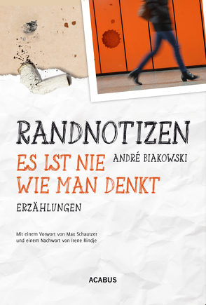 Randnotizen – Es ist nie, wie man denkt. Vier Erzählungen über Vorurteile, Toleranz und Grenzen in unserer Gesellschaft von Biakowski,  André