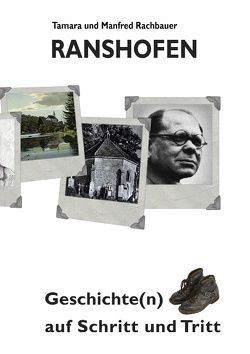 Ranshofen Geschichte(n) auf Schritt und Tritt von Rachbauer,  Manfred, Rachbauer,  Tamara