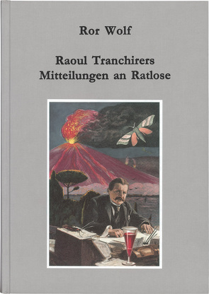 Raoul Tranchirers Mitteilungen an Ratlose von Wolf,  Ror