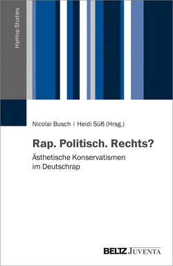 Rap. Politisch. Rechts? von Busch,  Nicolai, Süß,  Heidi