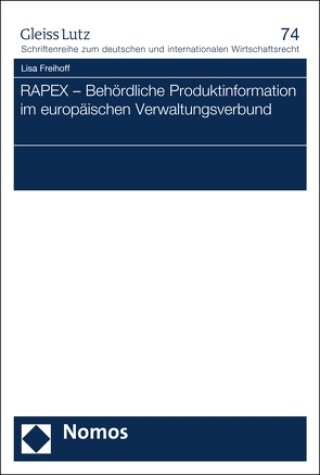 RAPEX – Behördliche Produktinformation im europäischen Verwaltungsverbund von Freihoff,  Lisa