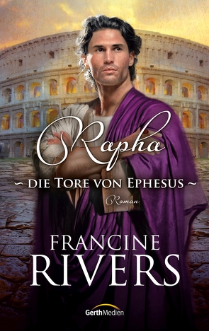 Rapha – Die Tore von Ephesus von Rivers,  Francine