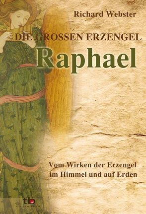 Raphael Die großen Erzengel von Webster,  Richard
