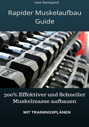 Rapider Muskelaufbau Guide von Ramspeck,  Uwe