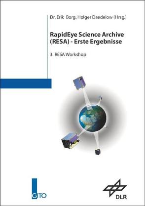 RapidEye Science Archive (RESA) – Erste Ergebnisse von Borg,  Erik, Daedelow,  Holger