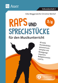 Raps & Sprechstücke für den Musikunterricht 5-6 von Meggendorfer,  Silke, Werhof,  Christine