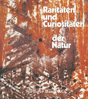 Raritäten und Curiositäten der Natur von Wittmann,  Otto