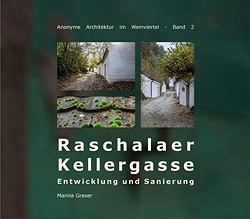 Raschalaer Kellergasse. Entwicklung und Sanierung von Graser,  Marina