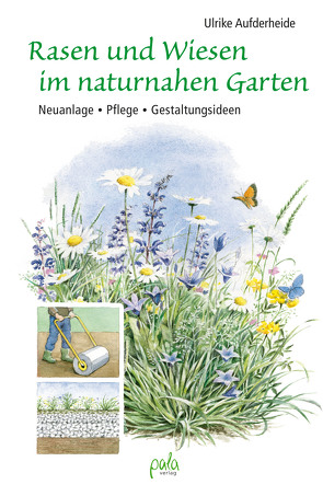 Rasen und Wiesen im naturnahen Garten von Aufderheide,  Ulrike, Schneevoigt,  Margret