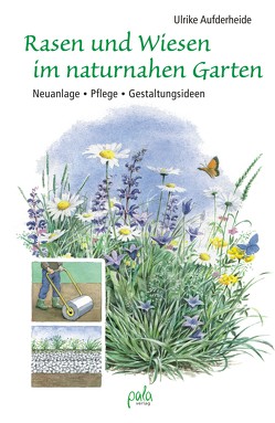 Rasen und Wiesen im naturnahen Garten von Aufderheide,  Ulrike, Schneevoigt,  Margret