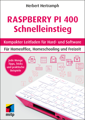 Raspberry Pi 400 Schnelleinstieg von Hertramph,  Herbert